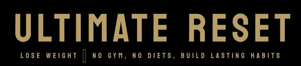 Ultimate Reset — Lose Weight | No Gym, No Diets, Build Lasting Habits